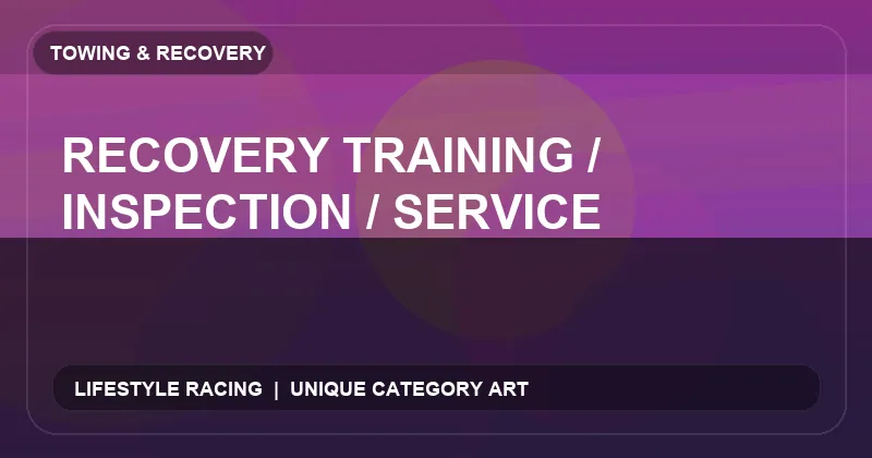 Recovery Training / Inspection / Service